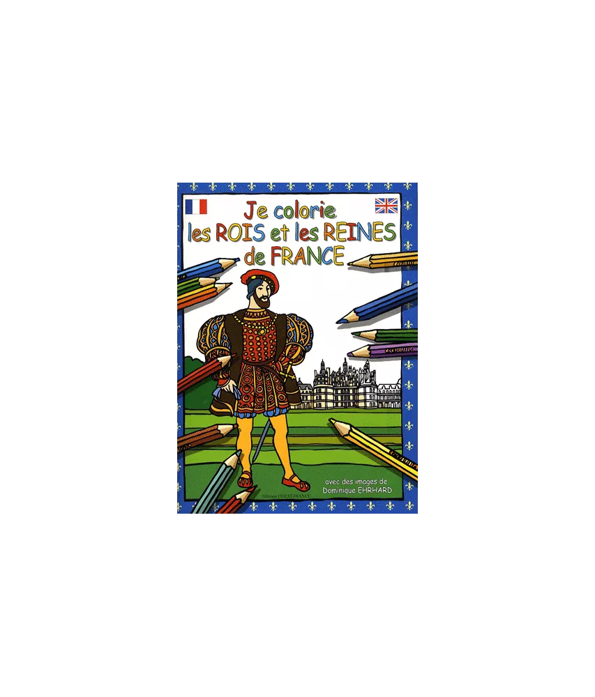 Je colorie les Rois et les Reines de France