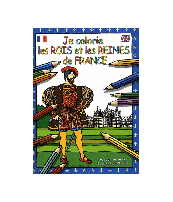 Je colorie les Rois et les Reines de France