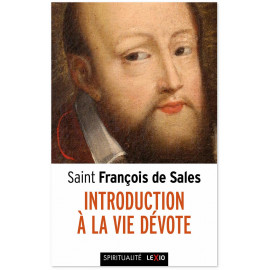 Saint François de Sales - Introduction à la vie dévote