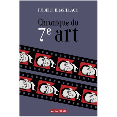 Robert Brasillach - Chronique du 7° art