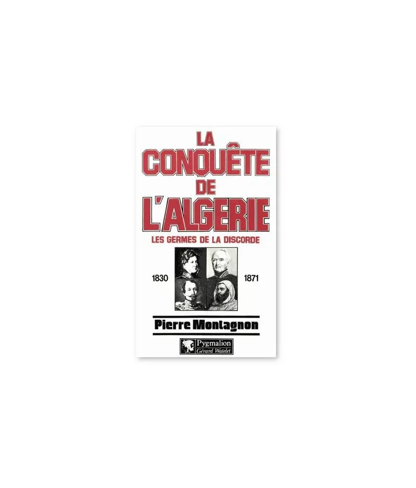 La Conquête de l'Algérie - 1830-1871