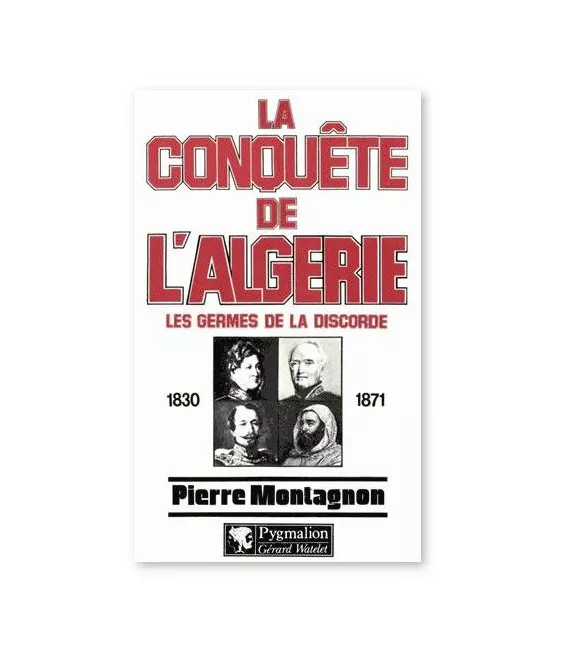 La Conquête de l'Algérie - 1830-1871
