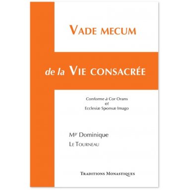 Mgr Dominique Le Tourneau - Vade Mecum de la vie consacrée