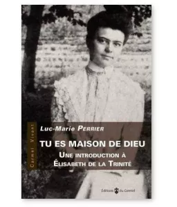 Luc Marie Perrier - Tu es maison de Dieu