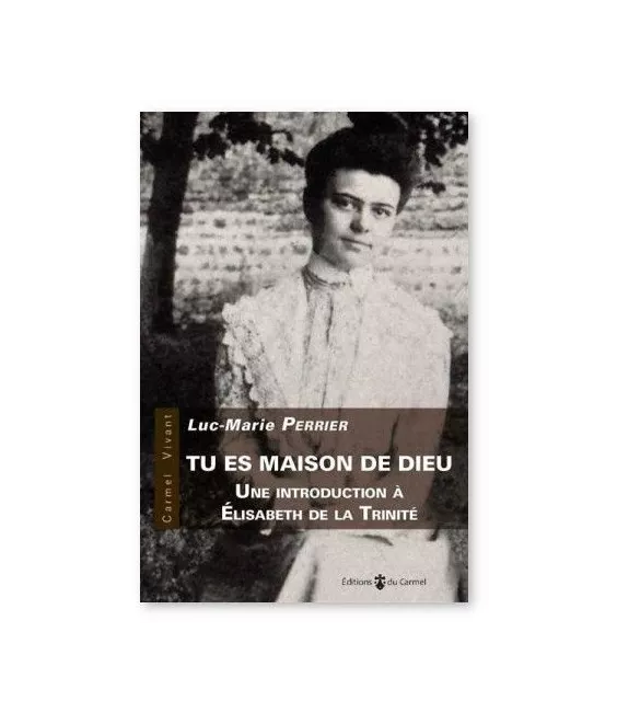 Luc Marie Perrier - Tu es maison de Dieu