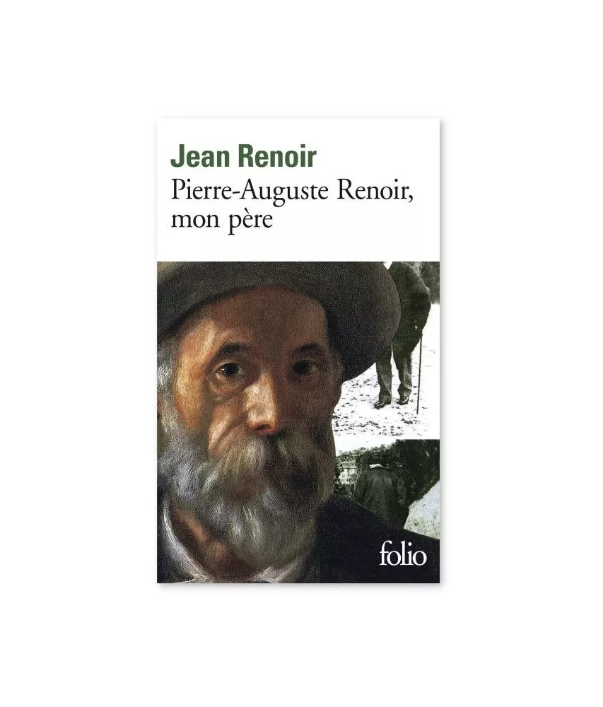 Jean Renoir - Pierre-Auguste Renoir mon père
