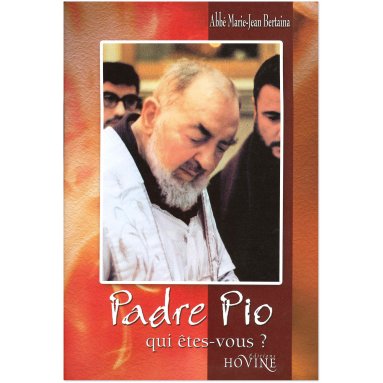 Abbé Marie-Jean Bertaina - Padre Pio qui êtes-vous ?