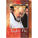 Padre Pio qui êtes-vous ?
