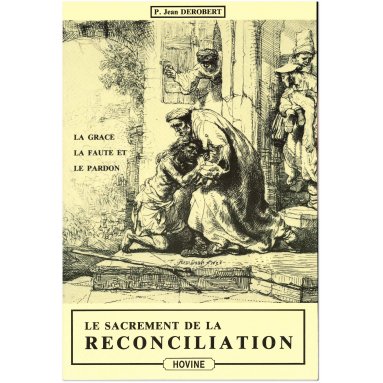 Père Jean Derobert - Le sacrement de réconciliation