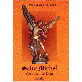 Père Jean Derobert - Saint Michel chevalier de Dieu