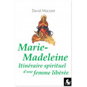 Marie-Madeleine - Itinéraire spirituel d'une femme libérée