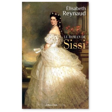 Elisabeth Reynaud - Le roman de Sissi