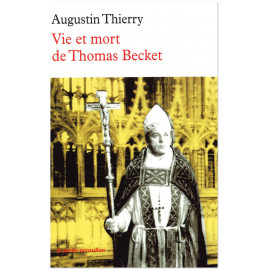 Augustin Thierry - Vie et mort de Thomas Becket