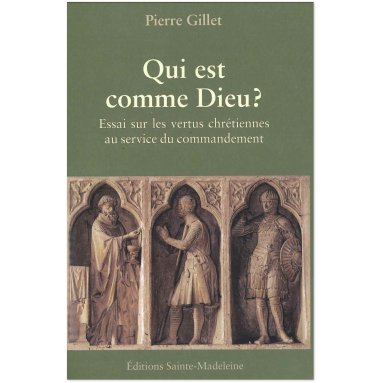Pierre Gillet - Qui est comme Dieu ?