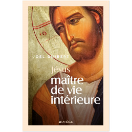 Père Joël Guibert - Jésus Maître de vie intérieure