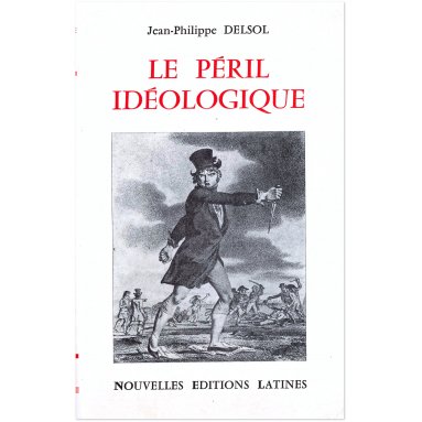 Jean-Philippe Delsol - Le péril idéologique