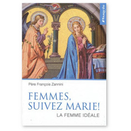 Père François Zannini - Femmes, suivez Marie