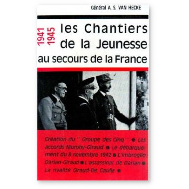 Général A.S. van Hecke - Les Chantiers de la Jeunesse au secours de la France