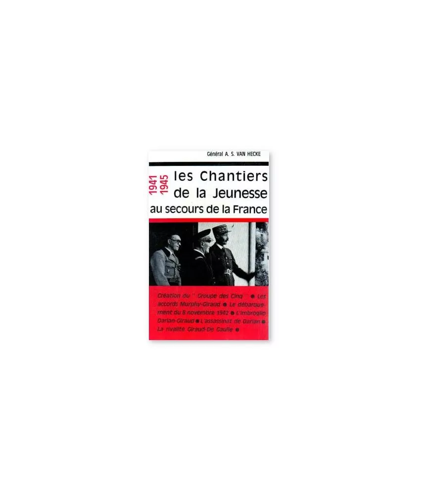 Général A.S. van Hecke - Les Chantiers de la Jeunesse au secours de la France