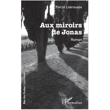 Pierre Labrousse - Aux miroirs de Jonas