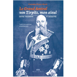 Le grand amiral von Tirpitz, mon aïeul