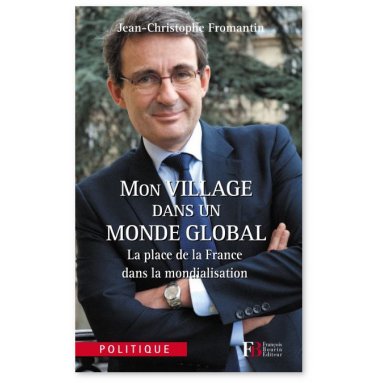 Jean-Christophe Fromantin - Mon village dans un monde global