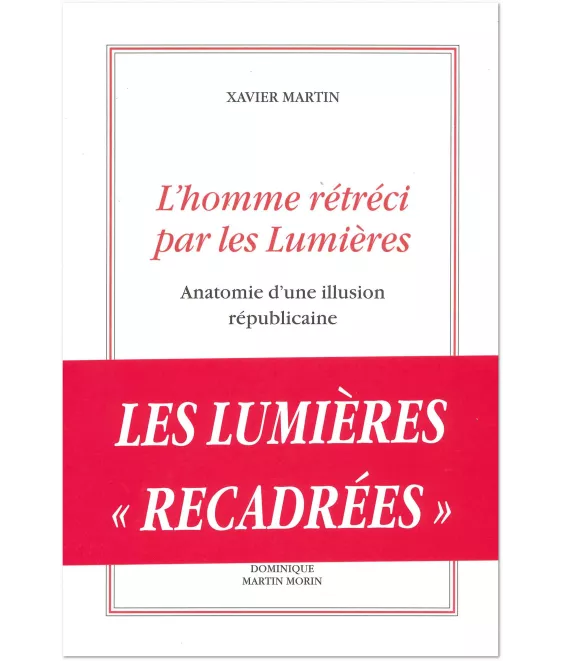 Xavier Martin - L'homme rétréci par les Lumières