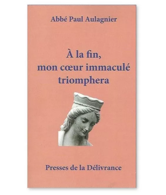 A la fin mon Coeur immaculé triomphera
