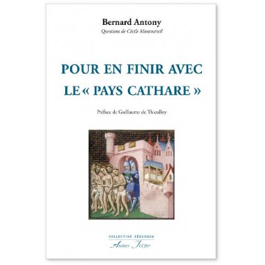Bernard Antony - Pour en finir avec le "pays cathare"