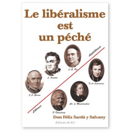 Don Félix Sarda y Salvany - Le libéralisme est un péché