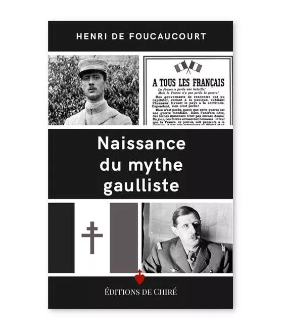 Henri de Foucaucourt - Naissance du mythe gaulliste