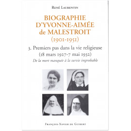 Abbé René Laurentin - Biographie d'Yvonne-Aimée de Malestroit - Tome 3