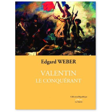 Edgard Weber - Valentin le conquérant