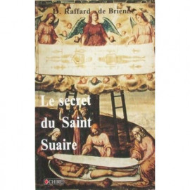 Daniel Raffard de Brienne - Le secret du Saint Suaire