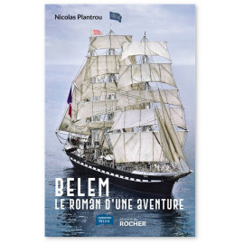 Nicolas Plantrou - Belem le roman d'une aventure