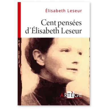 Elisabeth Leseur - Cent pensées d'Elisabeth Leseur
