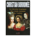 Le destin tragique des trois Jeanne de Valois