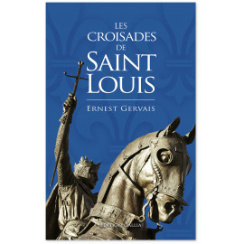 Ernest Gervais - Les croisades de saint Louis