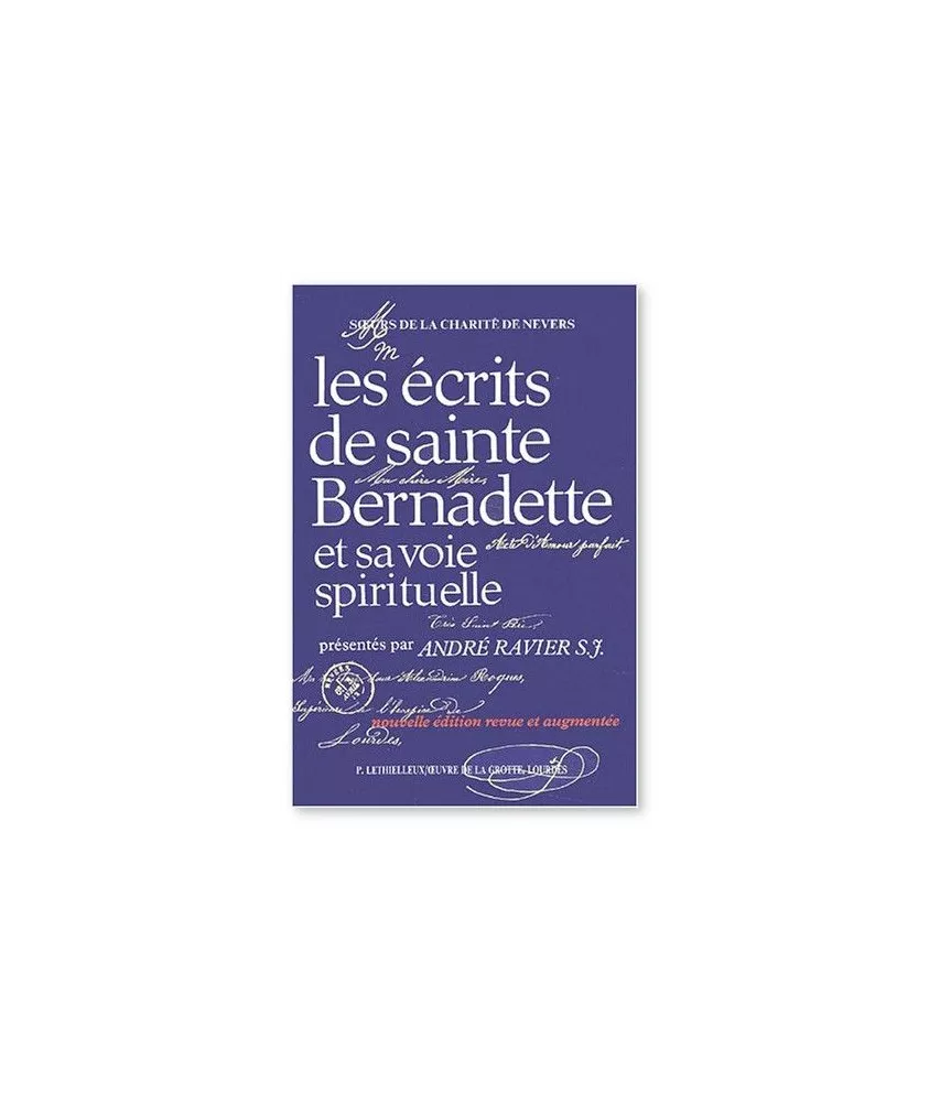 Sainte Bernadette - Les écrits de sainte Bernadette et sa voie spirituelle