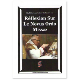 Mgr Guerard des Lauriers - Réflexion sur le Novus Ordo Missae