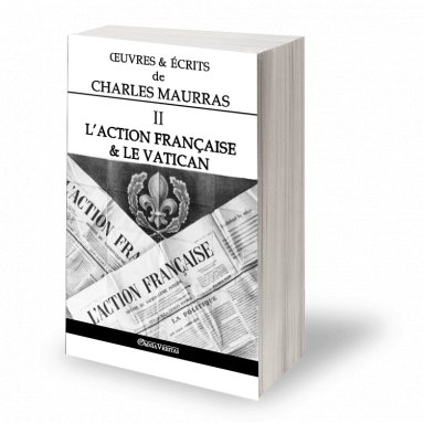 Charles Maurras - Oeuvres et écrits de Charles Maurras - Volume II
