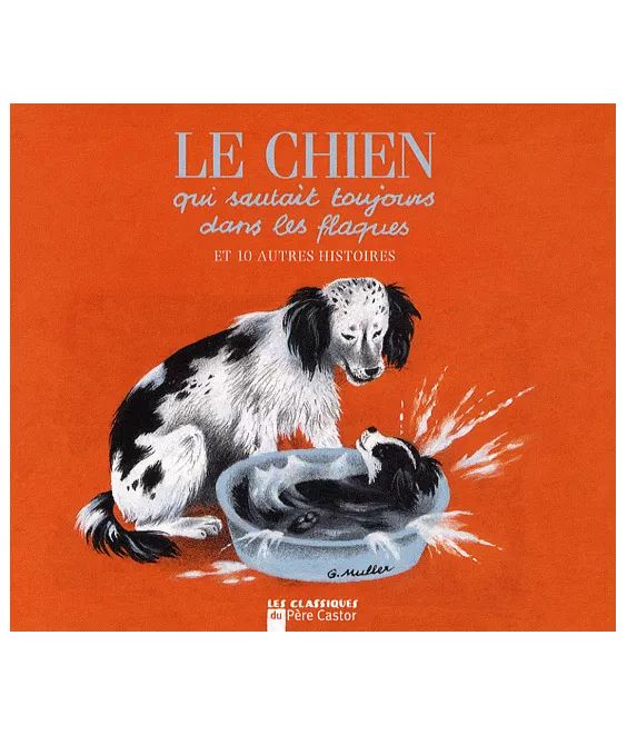 Le chien qui sautait toujours dans les flaques... et dix autres histoires