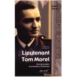 Lieutenant Tom Morel - Etre de lumière et entraîneur d'hommes