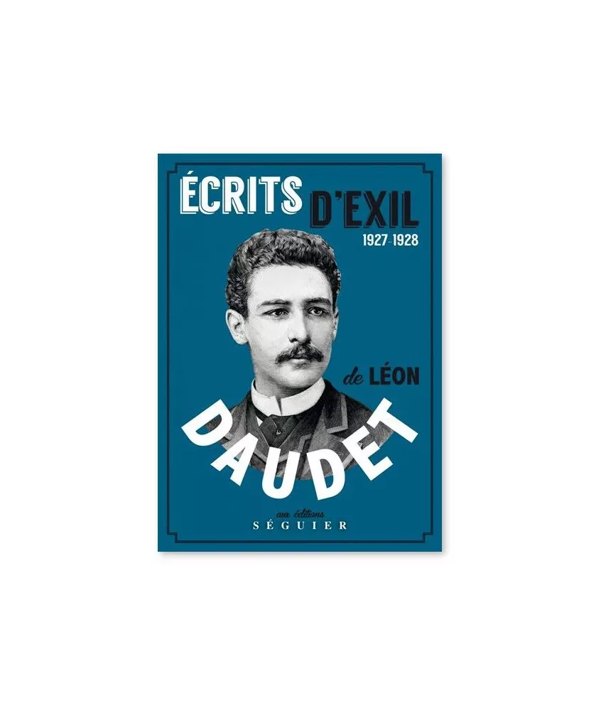 Léon Daudet - Ecrits d'exils 1927-1928