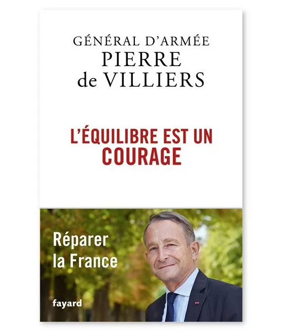 Gal Pierre de Villiers - L'équilibre est un courage