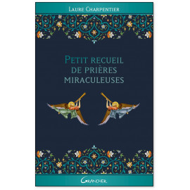 Laure Charpentier - Petit recueil de prières miraculeuses