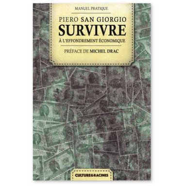 Piero San Giorgio - Survivre à l'effondrement économique