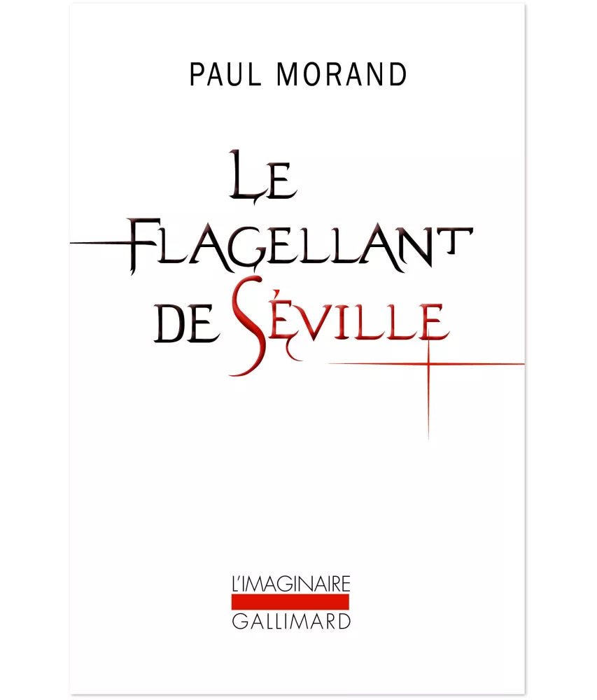 Paul Morand - Le Flagellant de Séville