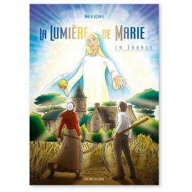 Amélie Lecomte - La lumière de Marie en France