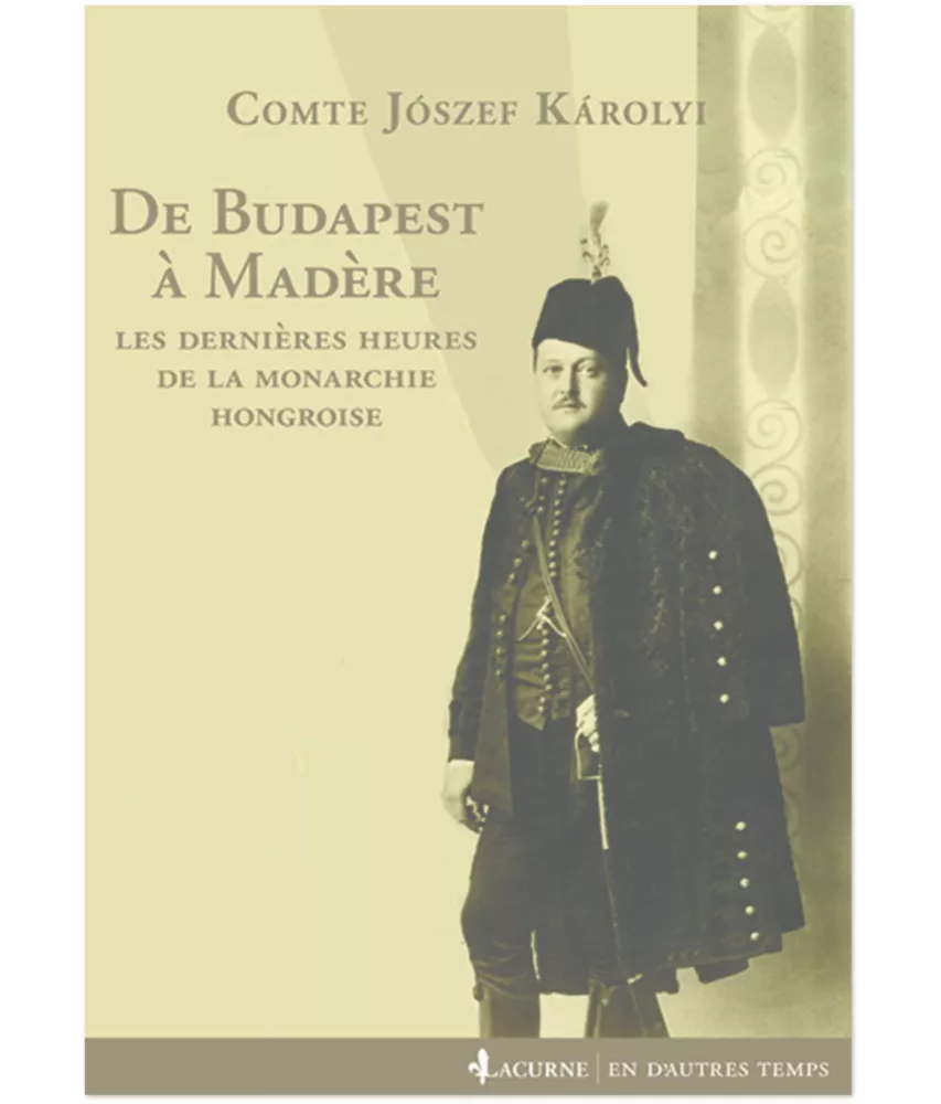 Comte Jozsef Karolyi - De Budapest à Madère
